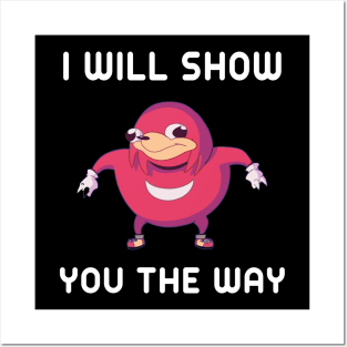 Uganda Knuckles I Will Show You The Way Posters and Art